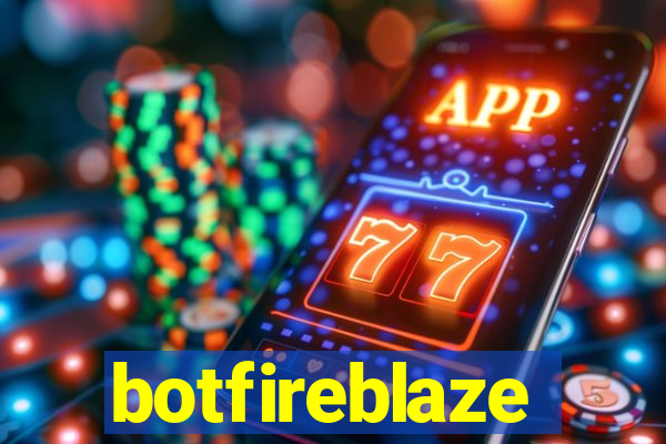 botfireblaze