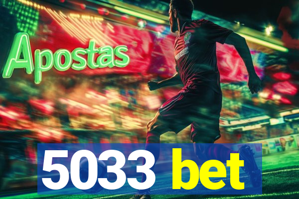 5033 bet