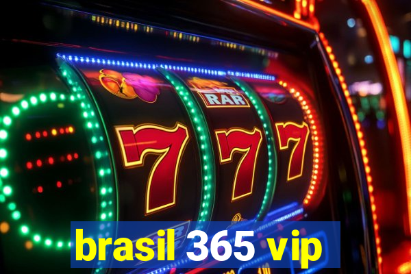 brasil 365 vip