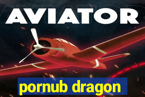 pornub dragon