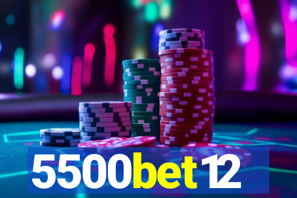 5500bet12