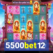 5500bet12