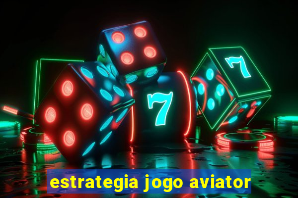 estrategia jogo aviator