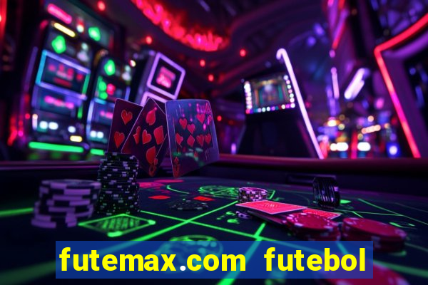futemax.com futebol ao vivo