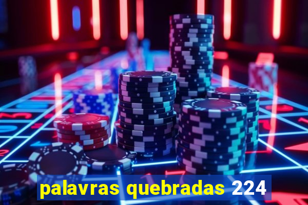 palavras quebradas 224