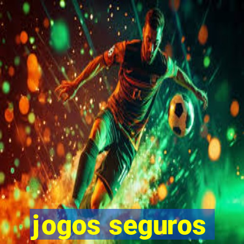 jogos seguros