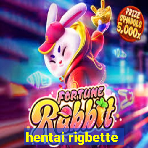hentai rigbette