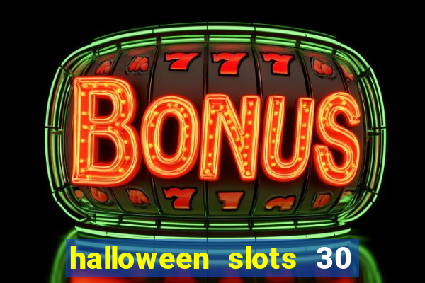 halloween slots 30 linhas multi jogos