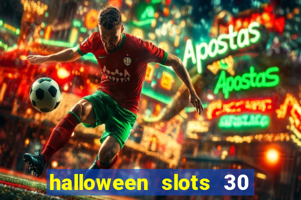 halloween slots 30 linhas multi jogos