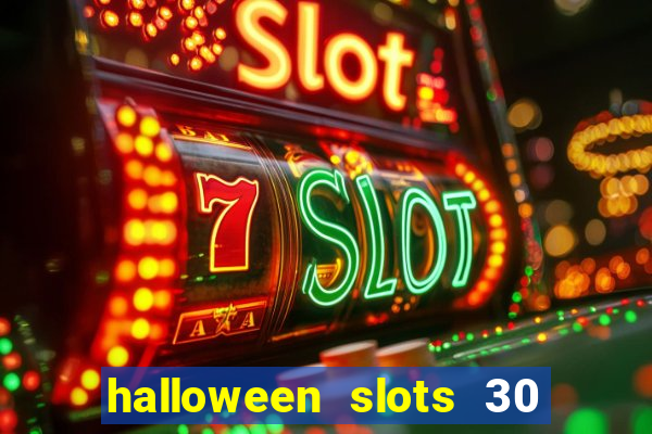 halloween slots 30 linhas multi jogos