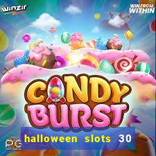 halloween slots 30 linhas multi jogos