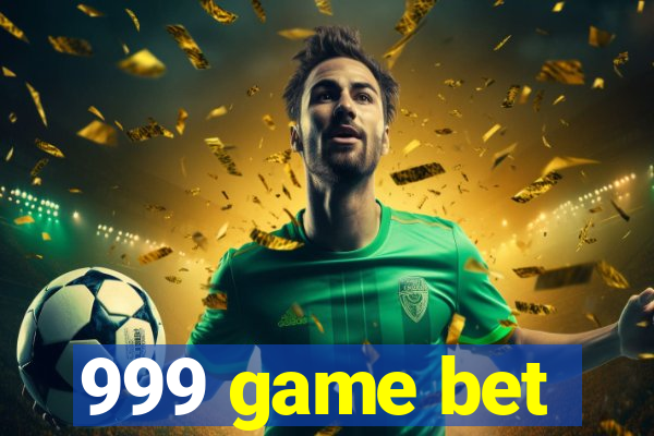 999 game bet