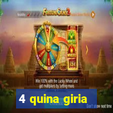 4 quina giria