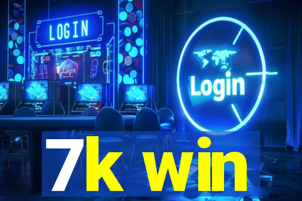 7k win