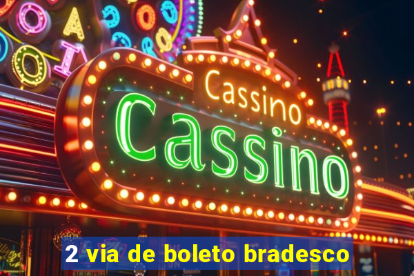 2 via de boleto bradesco