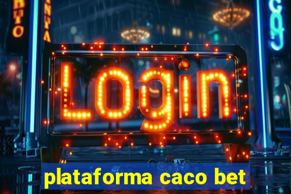 plataforma caco bet