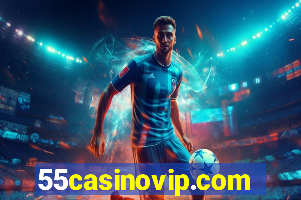 55casinovip.com