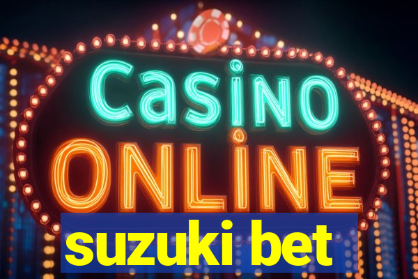 suzuki bet