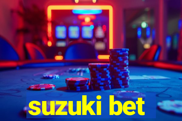 suzuki bet