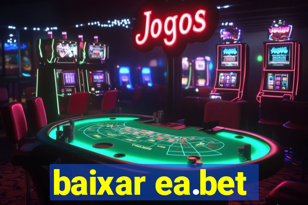 baixar ea.bet