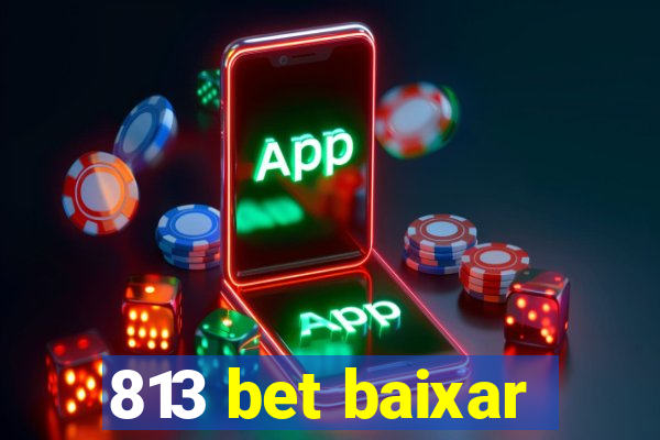 813 bet baixar