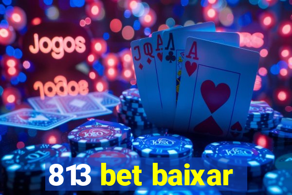 813 bet baixar