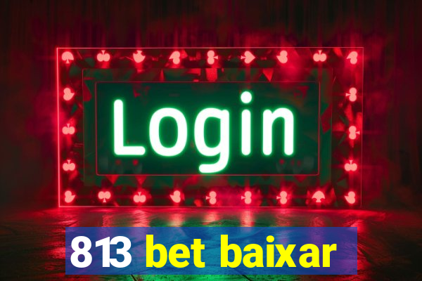 813 bet baixar