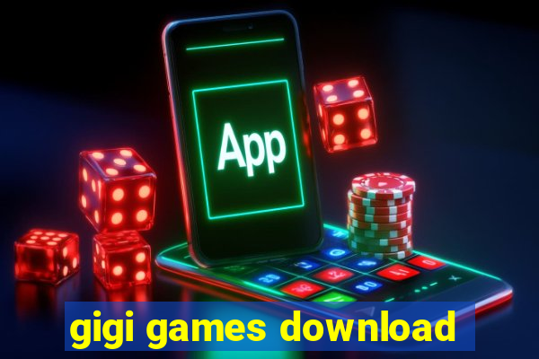 gigi games download