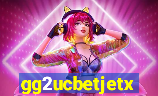 gg2ucbetjetx