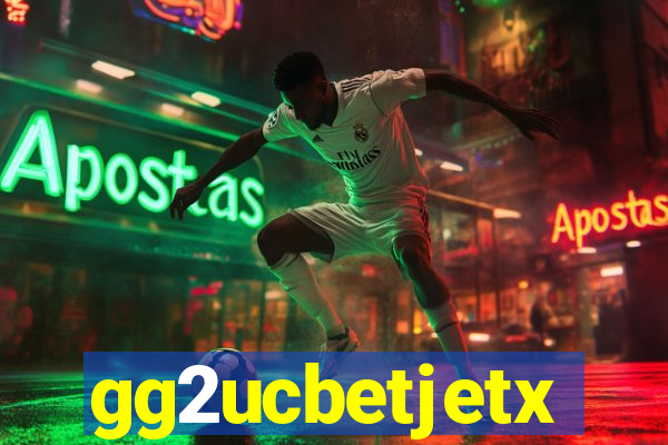 gg2ucbetjetx