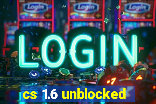 cs 1.6 unblocked