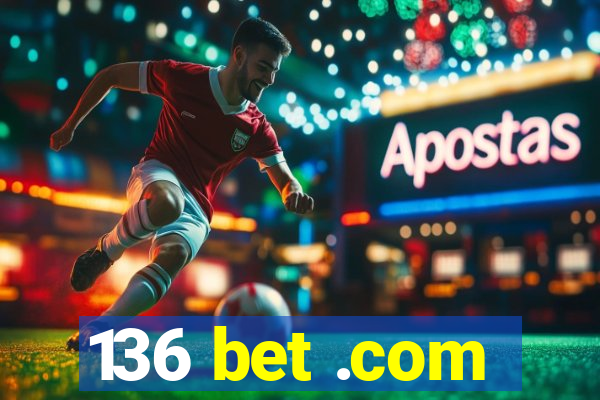136 bet .com