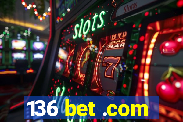 136 bet .com