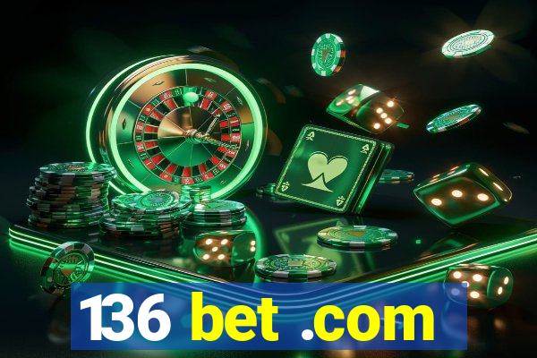 136 bet .com