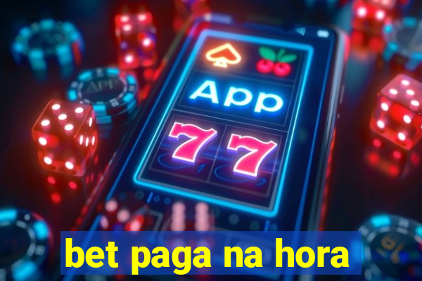 bet paga na hora