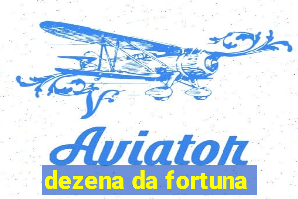 dezena da fortuna