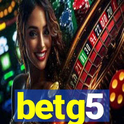 betg5