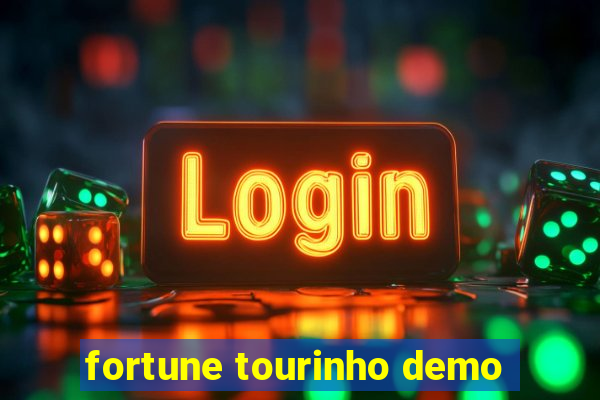 fortune tourinho demo