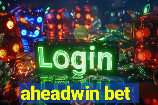 aheadwin bet