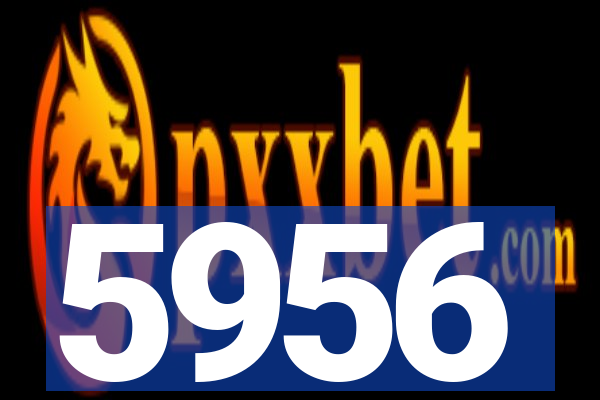 5956