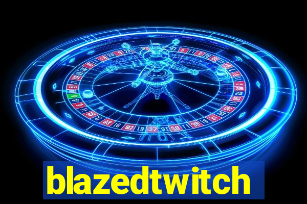 blazedtwitch