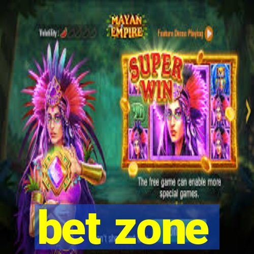 bet zone