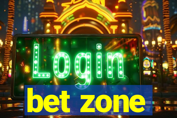 bet zone