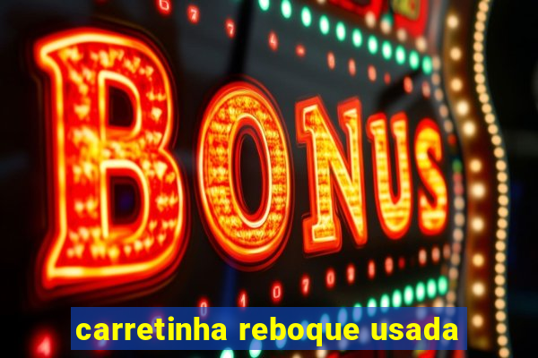 carretinha reboque usada