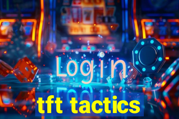 tft tactics