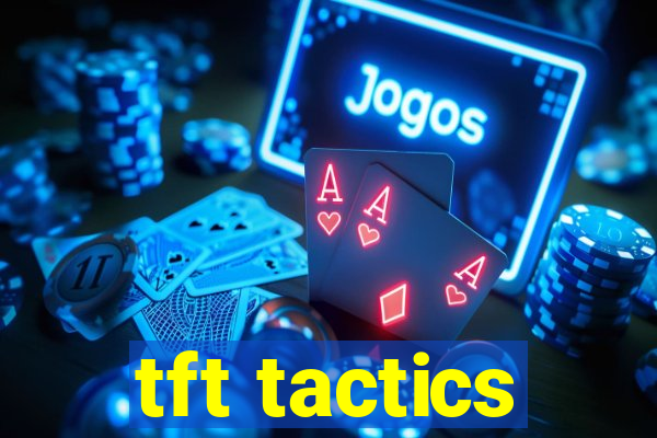 tft tactics