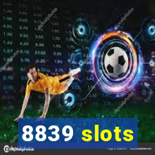 8839 slots