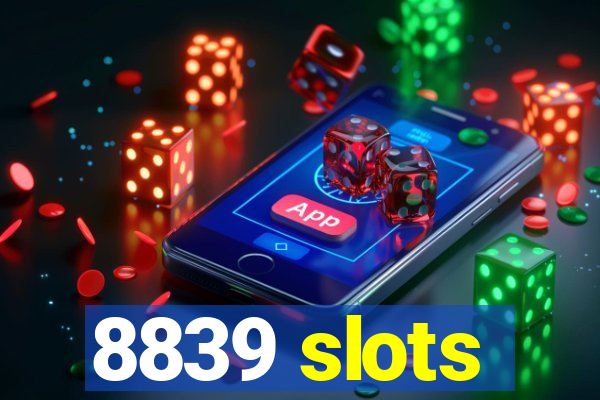 8839 slots