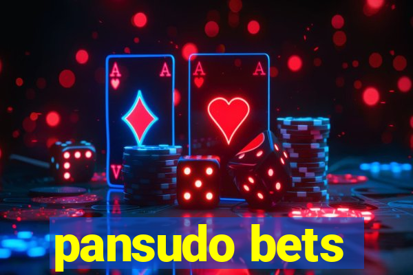 pansudo bets