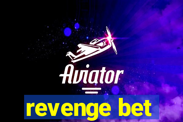 revenge bet